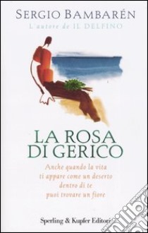 La rosa di Gerico libro di Bambarén Sergio