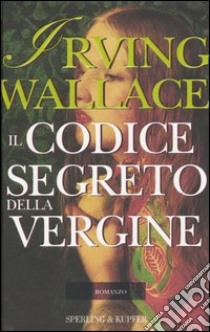 Il codice segreto della Vergine libro di Wallace Irving