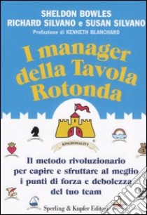 I manager della tavola rotonda libro di Bowles Sheldon - Silvano Richard - Silvano Susan