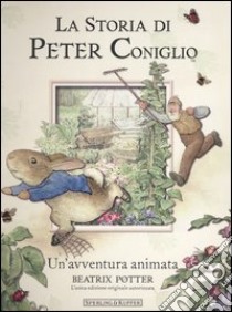 La storia di Peter Coniglio. Un'avventura animata libro di Potter Beatrix