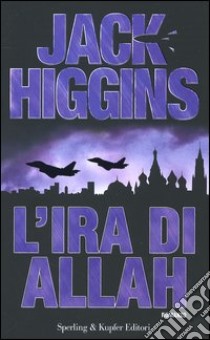 L'ira di Allah libro di Higgins Jack