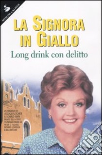 La signora in giallo. Long drink con delitto libro di Fletcher Jessica - Bain Donald