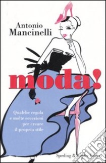 Moda! libro di Mancinelli Antonio