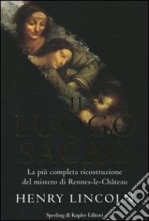 Il luogo sacro libro di Lincoln Henry