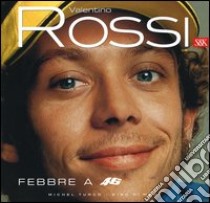 Valentino Rossi. Febbre a 46 libro di Turco Michel - Di Meo Dino