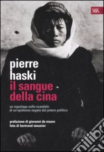 Il sangue della Cina libro di Haski Pierre