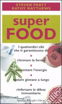 Superfood libro di Pratt Steven - Matthews Kathy