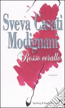 Rosso Corallo libro di Casati Modignani Sveva