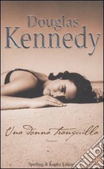 Una donna tranquilla libro di Kennedy Douglas