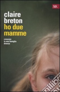 Ho due mamme libro di Breton Claire