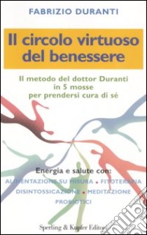 Il circolo virtuoso del benessere libro di Duranti Fabrizio