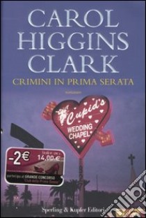 Crimini in prima serata libro di Higgins Clark Carol