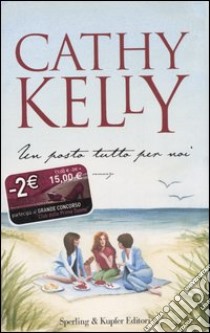 Un posto tutto per noi libro di Kelly Cathy