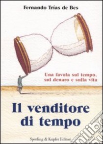 Il venditore di tempo libro di Trias de Bes Fernando