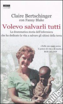 Volevo salvarli tutti libro di Bertschinger Claire - Blake Fanny