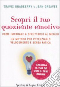 Scopri il tuo quoziente emotivo libro di Bradberry Travis - Greaves Jean