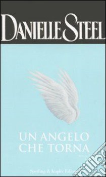 Un angelo che torna libro di Steel Danielle