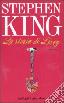 La storia di Lisey libro di King Stephen