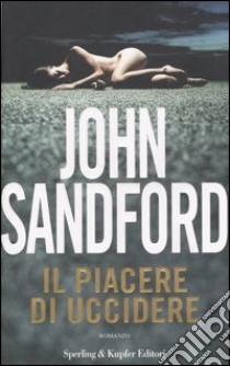 Il piacere di uccidere libro di Sandford John