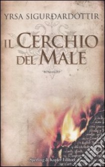 Il cerchio del male libro di Sigurdardóttir Yrsa