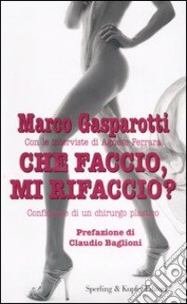 Che faccio, mi rifaccio? libro di Gasparotti Marco - Ferrara Agnese