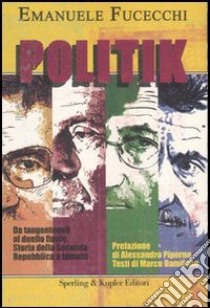 Politik libro di Fucecchi Emanuele - Damilano Marco