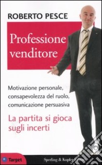 Professione venditore libro di Pesce Roberto