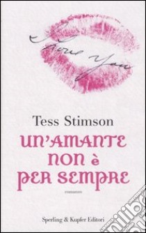 Un'amante non è per sempre libro di Stimson Tess