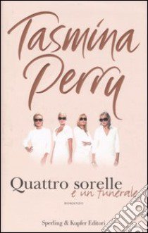 Quattro sorelle e un funerale libro di Perry Tasmina