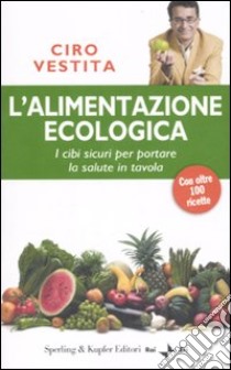 L'alimentazione ecologica libro di Vestita Ciro