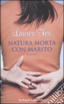 Natura morta con marito libro di Fox Lauren