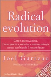 Radical evolution libro di Garreau Joel