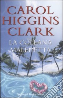 La collana maledetta libro di Higgins Clark Carol