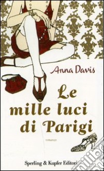 Le mille luci di Parigi libro di Davis Anna