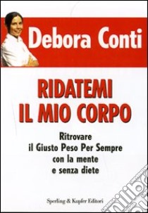 Come hanno fatto a dimagrire libro di Conti Debora