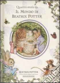 Quattro storie da Il mondo di Beatrix Potter libro di Potter Beatrix