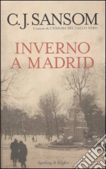 Inverno a Madrid libro di Sansom C. J.