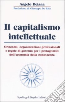 Il capitalismo intellettuale libro di Deiana Angelo