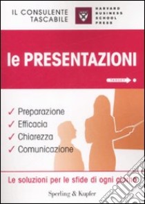 Le presentazioni. Preparazione, efficacia, chiarezza, comunicazione libro di Morgan Nick