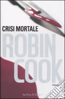 Crisi mortale libro di Cook Robin