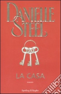 La casa libro di Steel Danielle