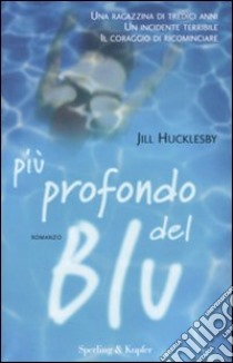 Più profondo del blu libro di Hucklesby Jill