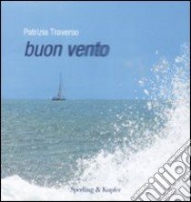 Buon vento libro di Traverso Patrizia