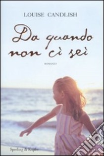 Da quando non ci sei libro di Candlish Louise