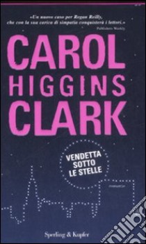 Vendetta sotto le stelle libro di Higgins Clark Carol