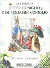 La storia di Peter Coniglio e di Benjamin Coniglio libro di Potter Beatrix