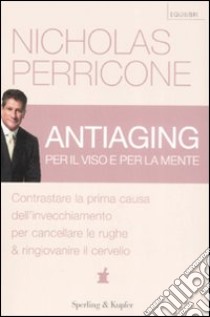 Antiaging per il viso e per la mente libro di Perricone Nicholas