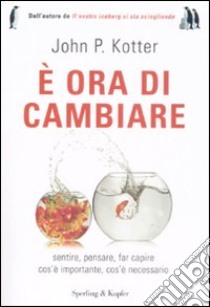 E ora di cambiare libro di Kotter John P.