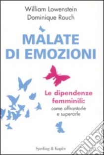 Malate di emozioni libro di Lowenstein William - Rouch Dominique