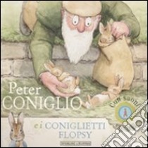 Peter Coniglio e i coniglietti Flopsy. Con suoni speciali libro